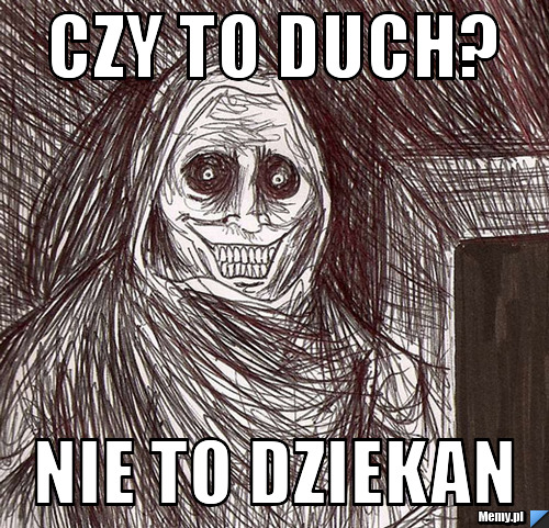 Czy to duch? nie to dziekan