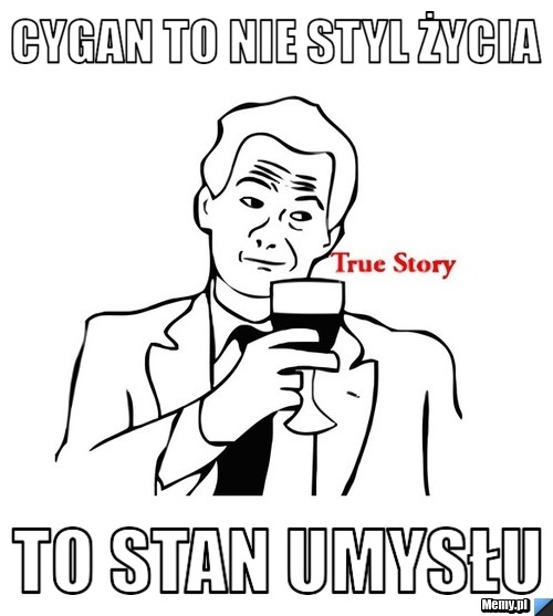 Cygan to nie styl życia  to stan umysłu