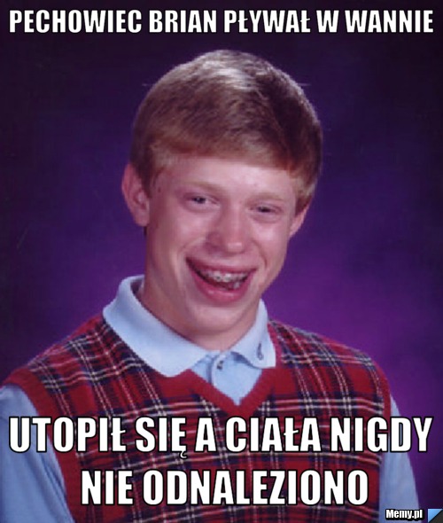 Pechowiec brian pływał w wannie utopił się a ciała nigdy nie odnaleziono