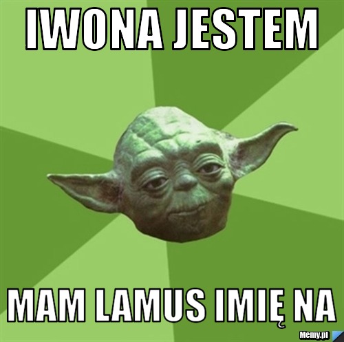 IWONA JESTEM MAM LAMUS IMIĘ NA
