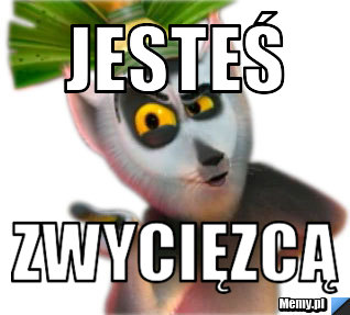 Jesteś zwycięzcą