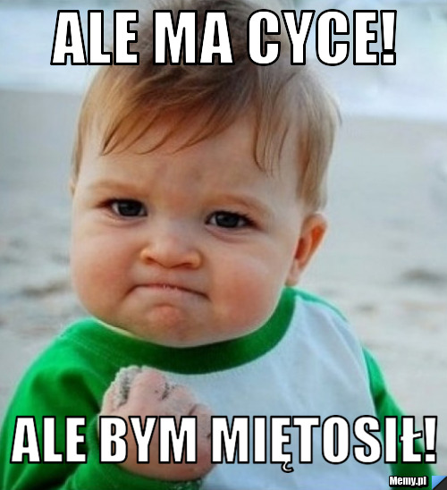 Ale ma cyce! ale bym miętosił!