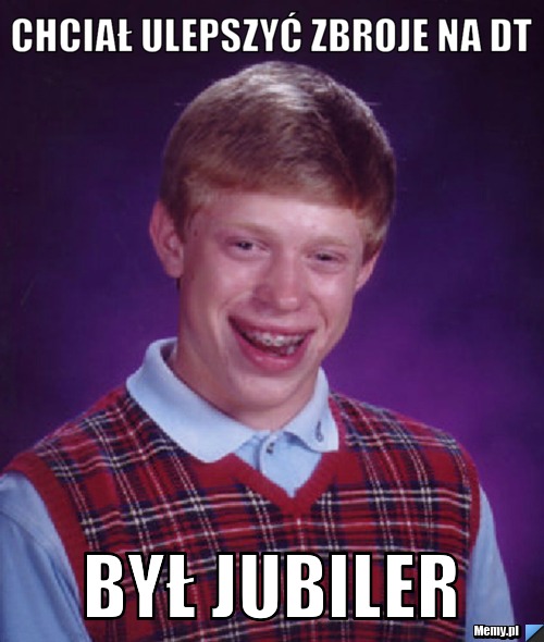 Chciał ulepszyć zbroje na DT Był jubiler