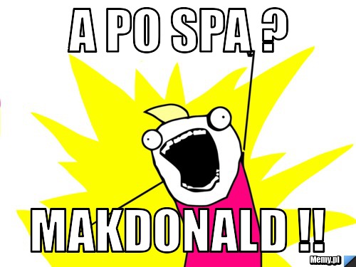 A po spa ? MAKDONALD !!