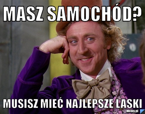 Masz samochód? Musisz mieć najlepsze laski