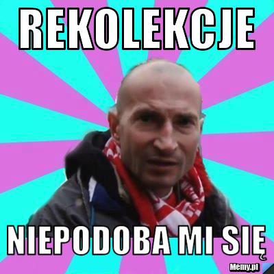 Rekolekcje niepodoba mi się