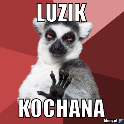 Luzik kochana