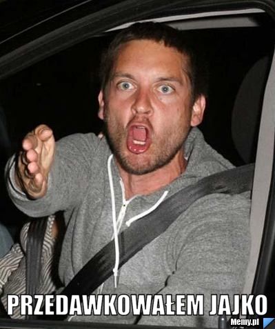  przedawkowałem jajko