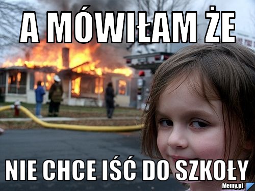 A mówiłam że  nie chce iść do szkoły