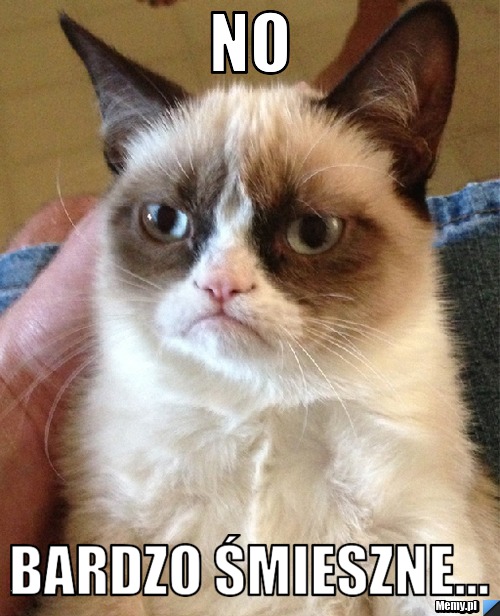 No bardzo śmieszne...
