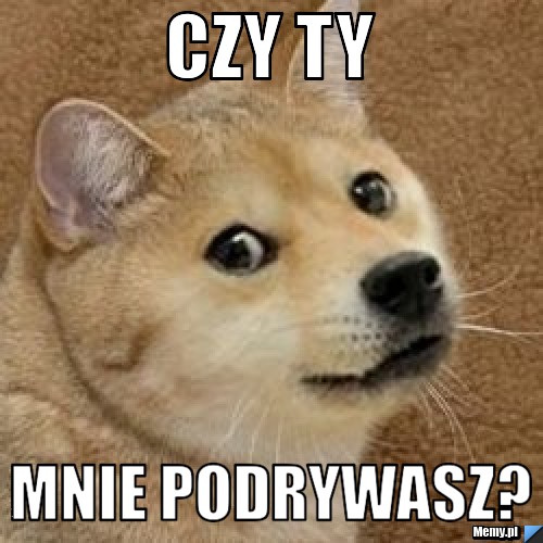Czy ty Mnie podrywasz?
