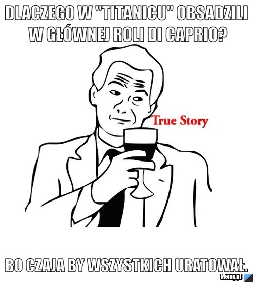 Dlaczego w "Titanicu" obsadzili w głównej roli Di Caprio? Bo Czaja by wszystkich uratował.