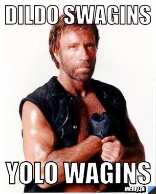 Dildo Swagins Yolo Wagins