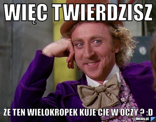 Więc twierdzisz  że ten wielokropek kuje Cie w oczy ? :D