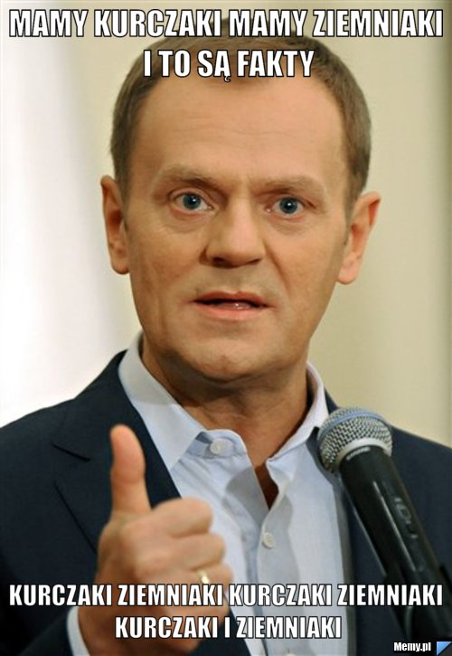 Mamy kurczaki mamy ziemniaki i to są fakty kurczaki ziemniaki kurczaki ziemniaki kurczaki i ziemniaki