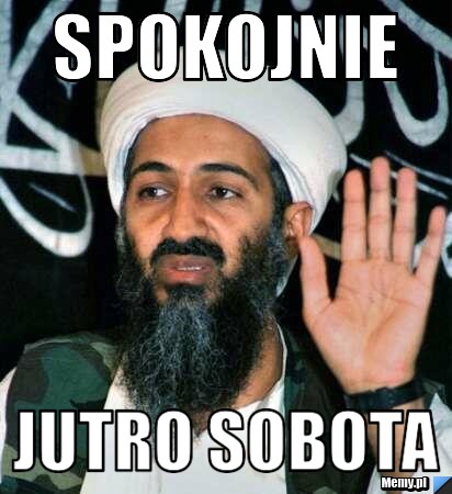 Spokojnie  jutro sobota