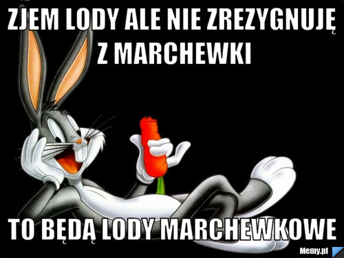 Zjem lody ale nie zrezygnuję z marchewki to będą lody marchewkowe