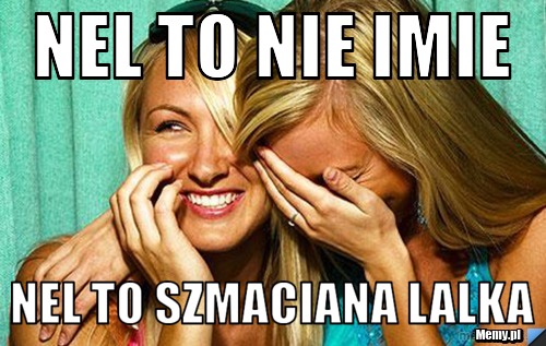 Nel to nie imie Nel to szmaciana lalka