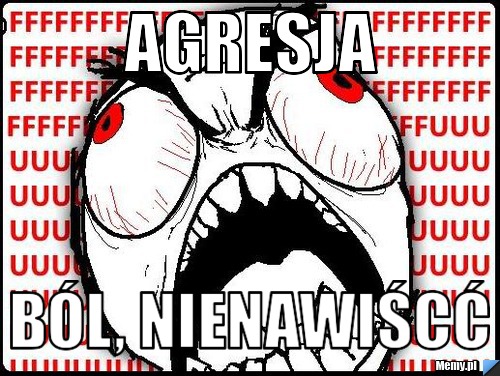 Agresja Ból, Nienawiścć