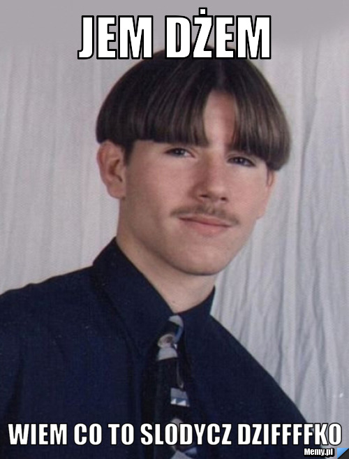 Jem dżem wiem co to slodycz dziffffko