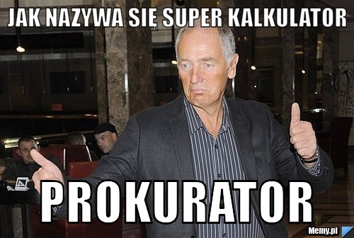 Jak nazywa się super kalkulator  Prokurator 