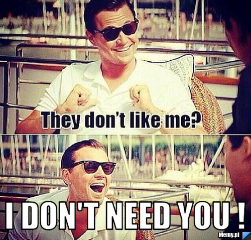 I Don t Need You Memy pl