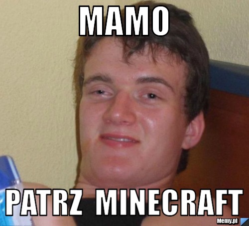 Mamo  patrz  minecraft 