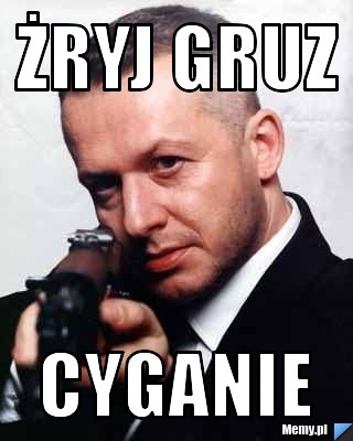żryj gruz cyganie