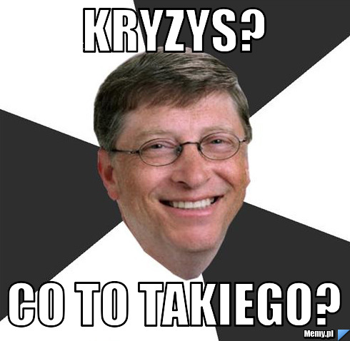 Kryzys? Co to takiego?