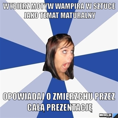Wybierz motyw wampira w sztuce jako temat maturalny Opowiadaj o zmierzchu przez całą prezentację