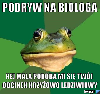 Podryw na biologa Hej mała podoba mi się twój odcinek krzyżowo lędziwiowy