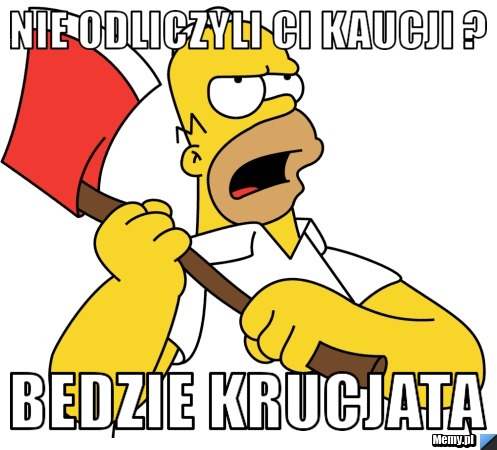 Nie odliczyli ci kaucji ? bedzie krucjata 