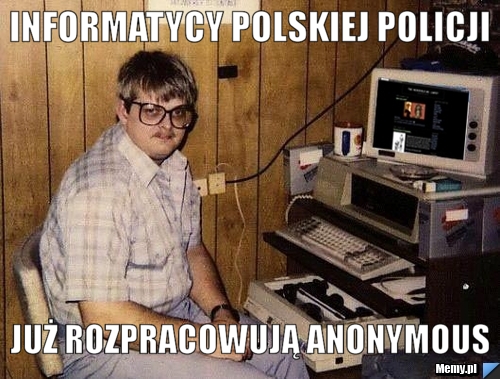 Informatycy polskiej policji już rozpracowują anonymous