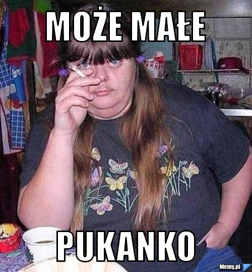 Może małe  Pukanko