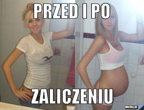 Przed i po zaliczeniu