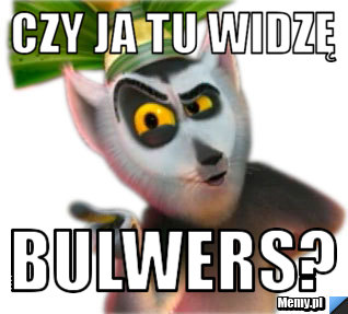 Czy ja tu widzę bulwers? 