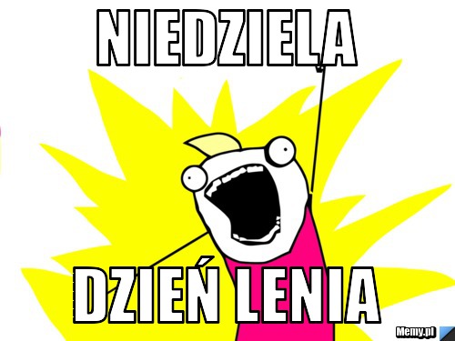 Niedziela dzień lenia