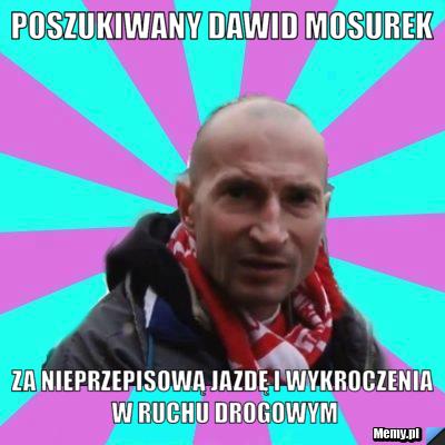 Poszukiwany Dawid Mosurek  za nieprzepisową jazdę i wykroczenia w ruchu drogowym