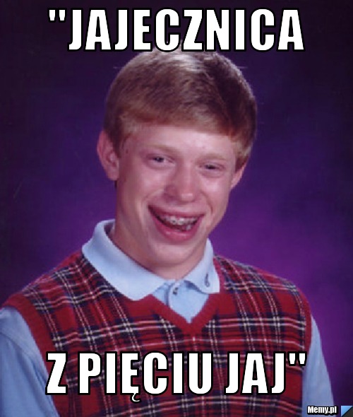 "JAJECZNICA Z PIĘCIU JAJ"