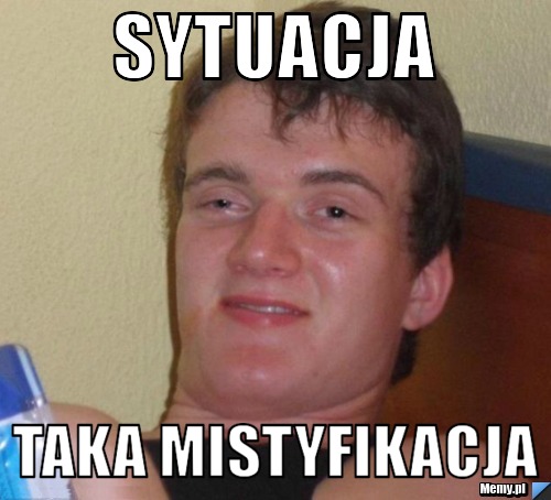 Sytuacja taka mistyfikacja