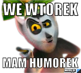 We wtorek mam humorek