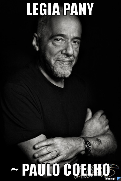 Legia Pany ~ Paulo Coelho