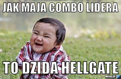 JAK MAJA COMBO LIDERA TO DZIDA HELLGATE
