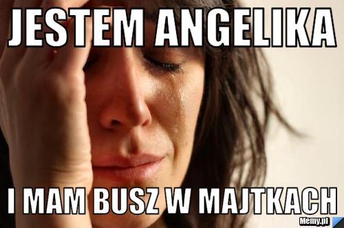 Jestem angelika i mam busz w majtkach
