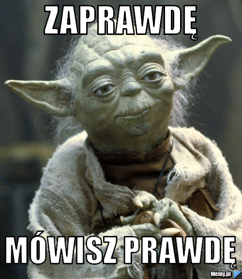 Zaprawdę  mówisz prawdę