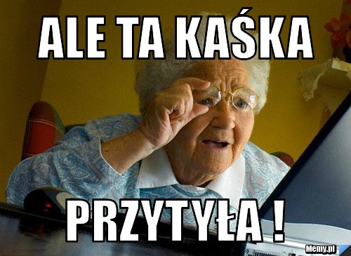 Ale ta Kaśka przytyła !