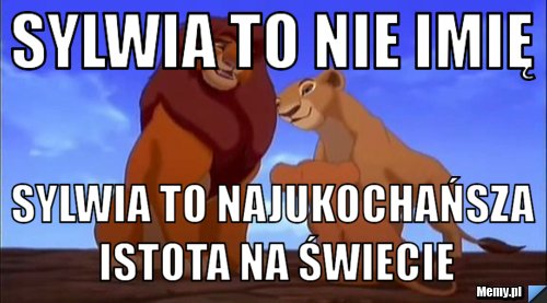 Sylwia to nie imię Sylwia to najukochańsza istota na świecie