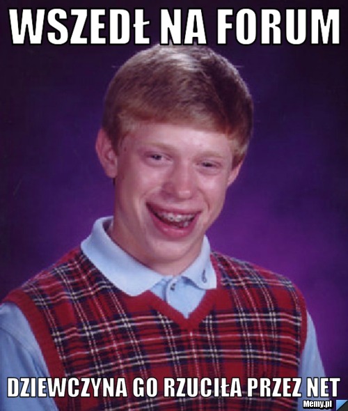 Wszedł na Forum Dziewczyna go rzuciła przez net