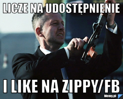 LICZE NA UDOSTĘPNIENIE I LIKE NA ZIPPY/FB