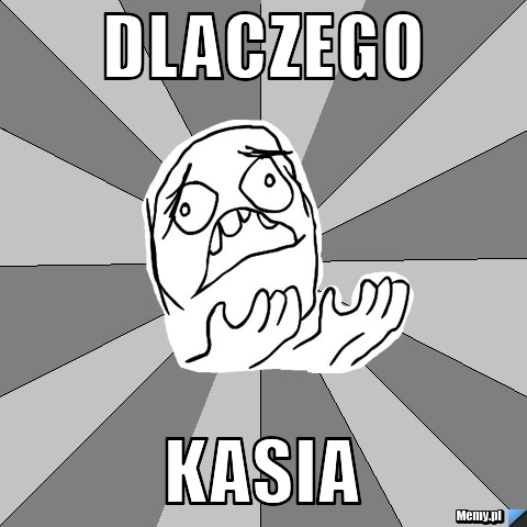 Dlaczego kasia